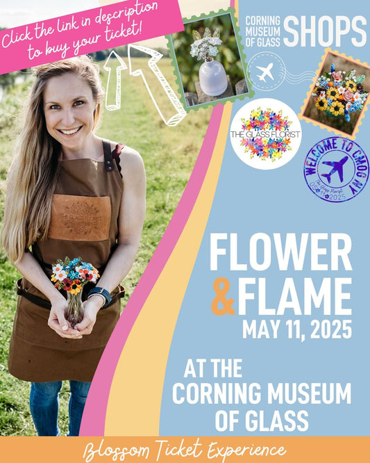 theglassflorist Flower & Flame, May 11th 2025-Blossom ($60)